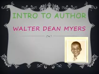 Intro to Author Walter Dean Myers