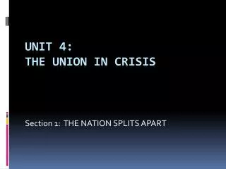 UNIT 4: THE UNION IN CRISIS