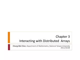 Chapter 3 Interacting with Distributed Arrays