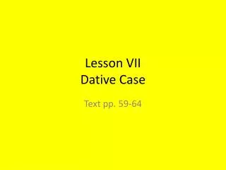 Lesson VII Dative Case