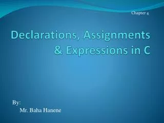 Declarations, Assignments &amp; Expressions in C