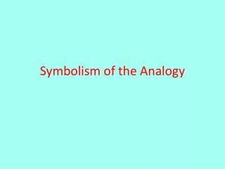 Symbolism of the Analogy