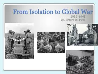 From Isolation to Global War