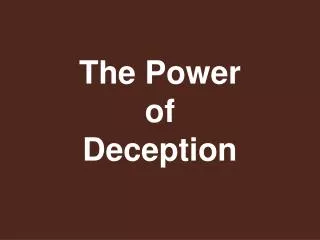 The Power of Deception