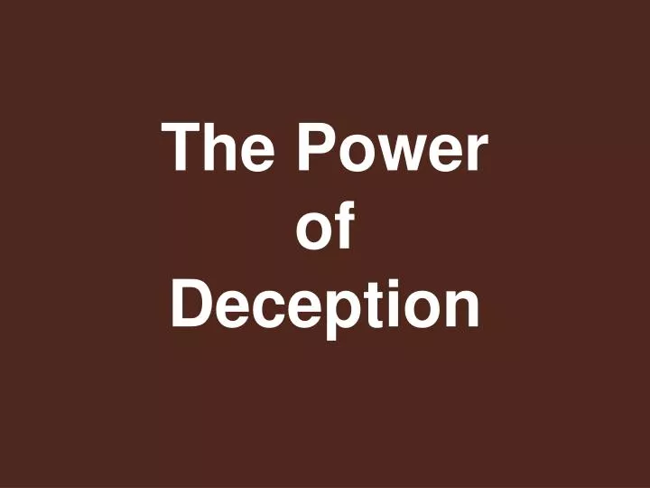 the power of deception