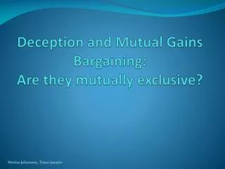Deception and Mutual Gains Bargaining: Are they mutually exclusive?