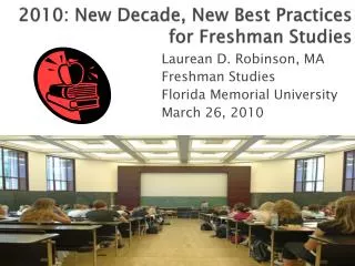 2010: New Decade, New Best Practices for Freshman Studies
