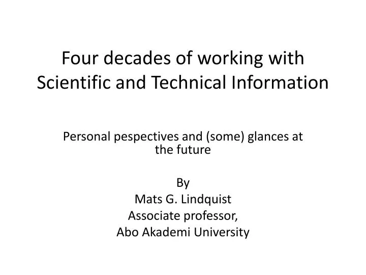 four decades of working with scientific and technical information