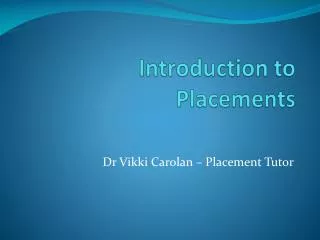 Introduction to Placements