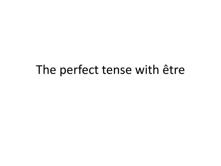 the perfect tense with tre