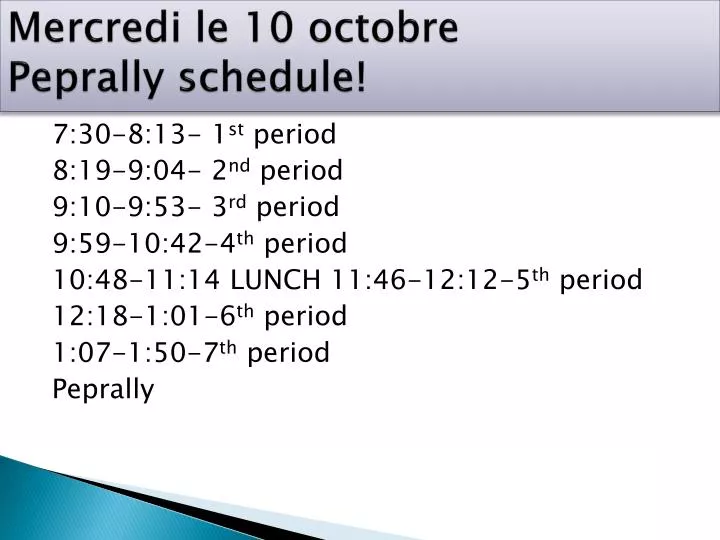 mercredi le 10 octobre peprally schedule