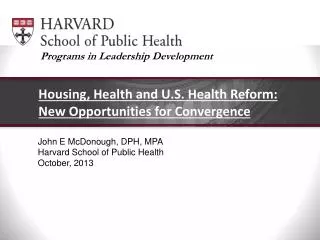 Housing, Health and U.S. Health Reform: New Opportunities for Convergence
