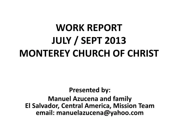 work report july sept 2013 monterey church of christ