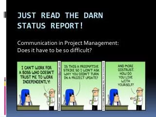 Just Read the darn status report!