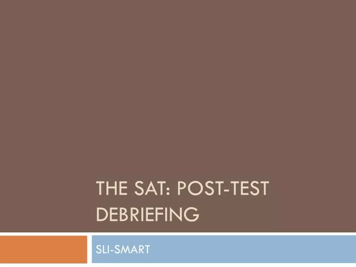 the sat post test debriefing