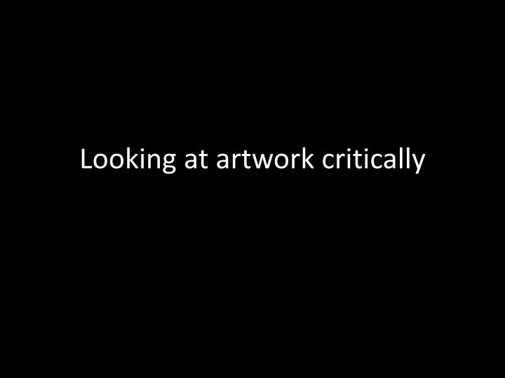 looking at artwork critically