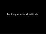 Looking at artwork critically - slide 1