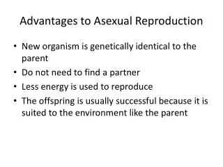 Advantages to Asexual Reproduction