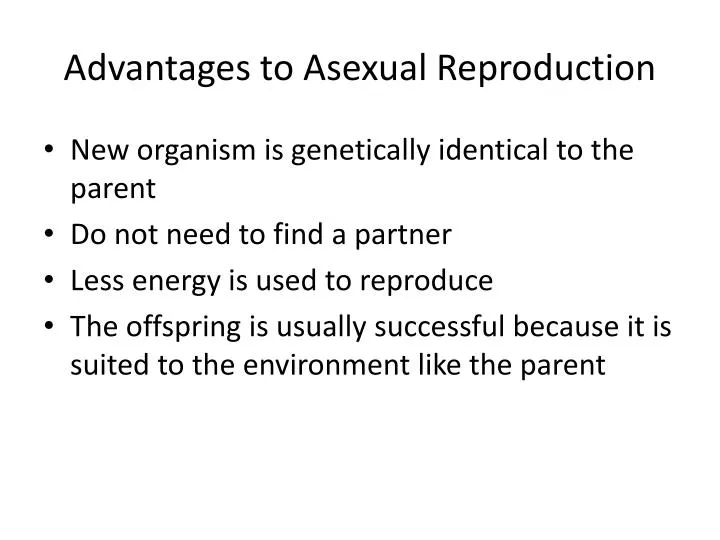 advantages to asexual reproduction
