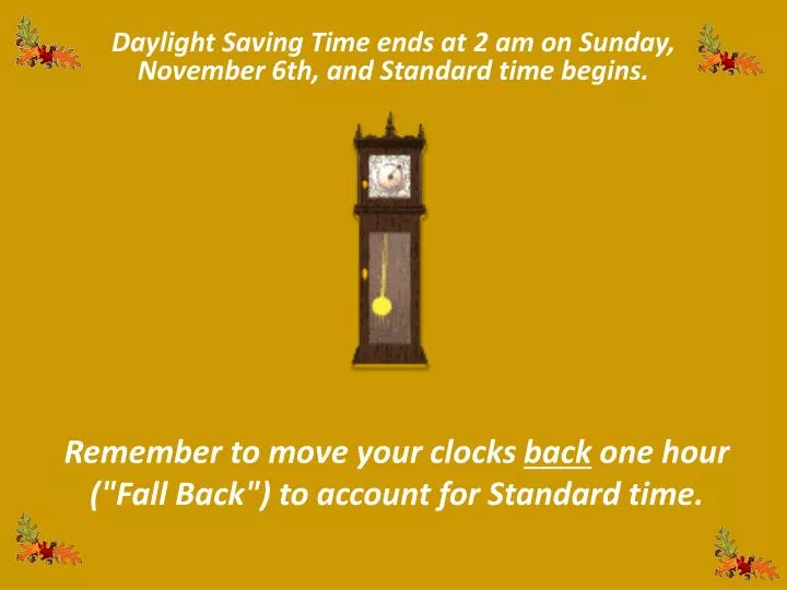 daylight saving time ends at 2 am on sunday november 6th and standard time begins