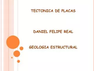 tectonica de placas daniel felipe real geologia estructural