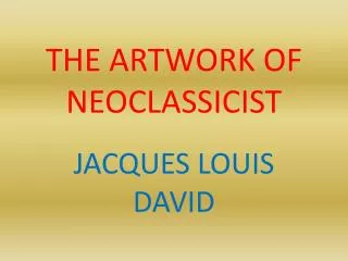 the artwork of neoclassicist