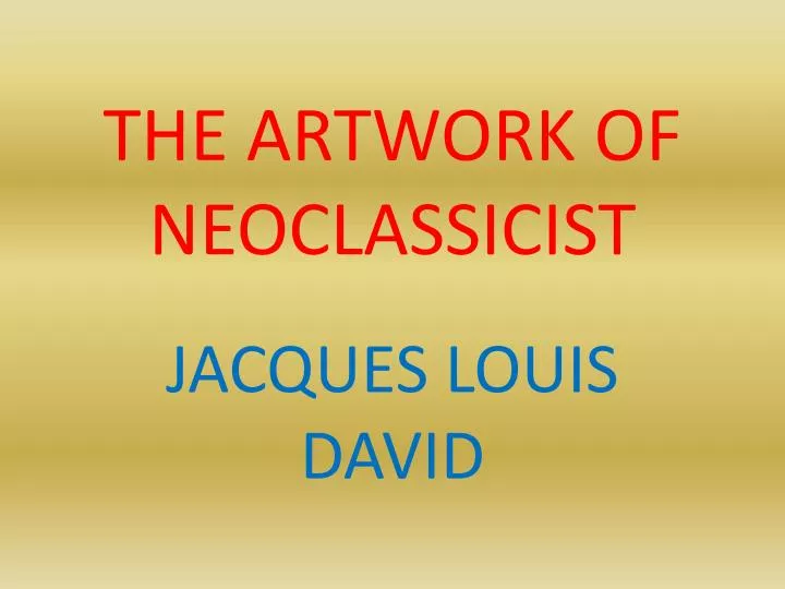 the artwork of neoclassicist