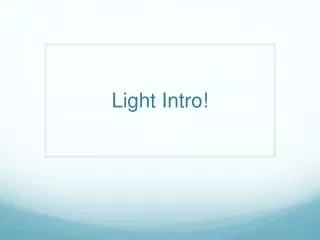 Light Intro!