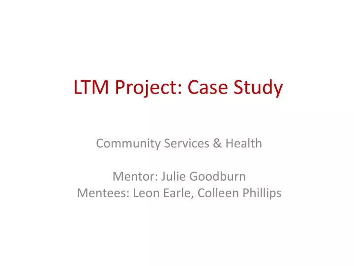 ltm project case study