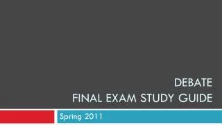 Debate Final Exam Study Guide