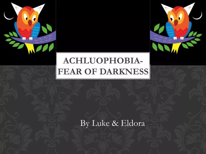achluophobia fear of darkness