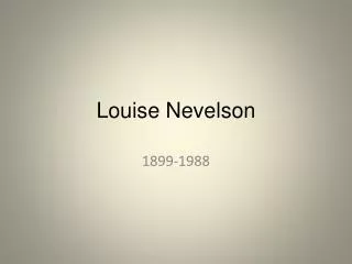 L ouise Nevelson
