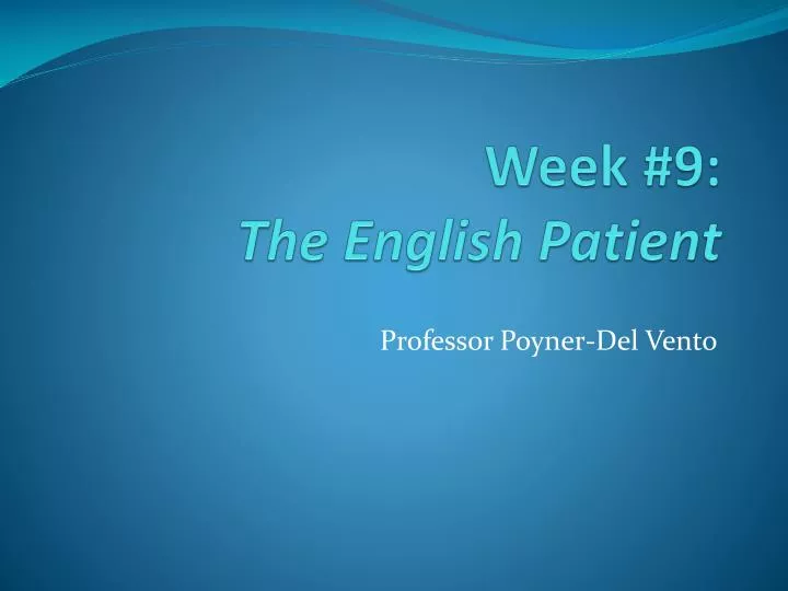 week 9 the english patient