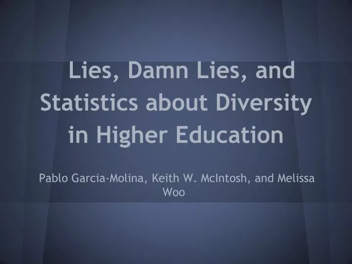 lies damn lies and statistics about diversity in higher education