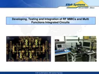 Developing, Testing and Integration of RF MMICs and Multi Functions Integrated Circuits