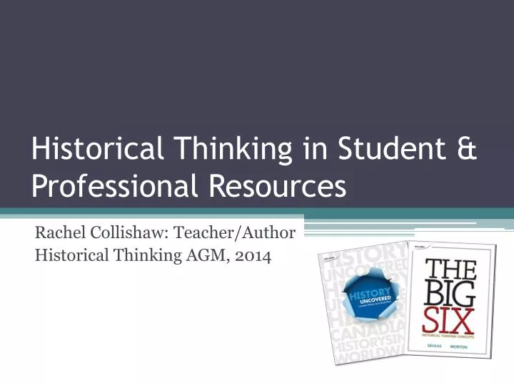 PPT - Historical Thinking In Student & Professional Resources ...