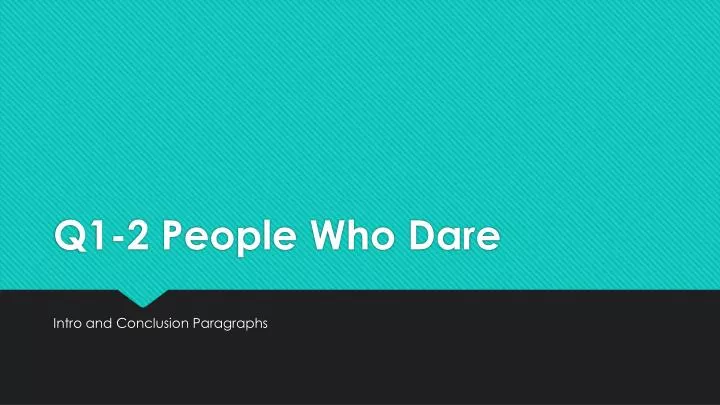 q1 2 people who dare