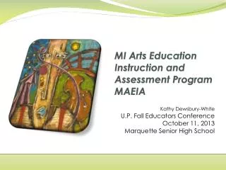 MI Arts Education Instruction and Assessment Program MAEIA