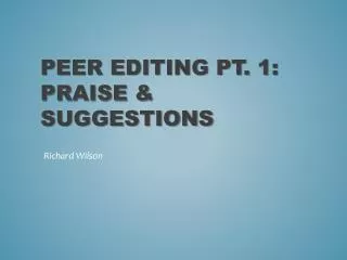 Peer Editing Pt. 1: Praise &amp; Suggestions