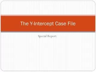The Y-Intercept Case File