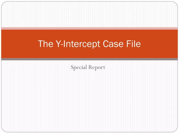the y intercept case file