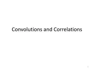 Convolutions and Correlations