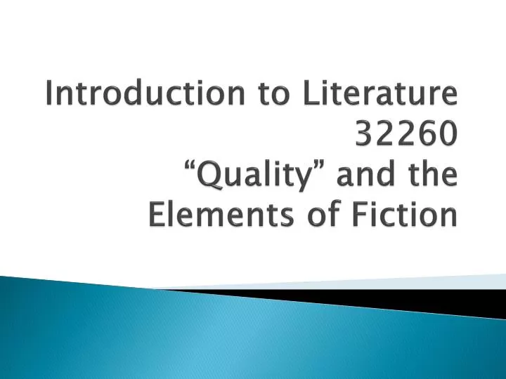 introduction to literature 32260 quality and the elements of fiction