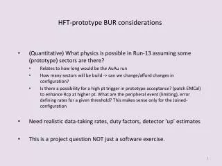HFT-prototype BUR considerations