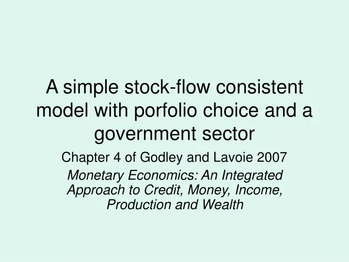 a simple stock flow consistent model with porfolio choice and a government sector