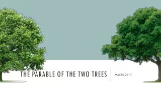 The Parable of the Two Trees