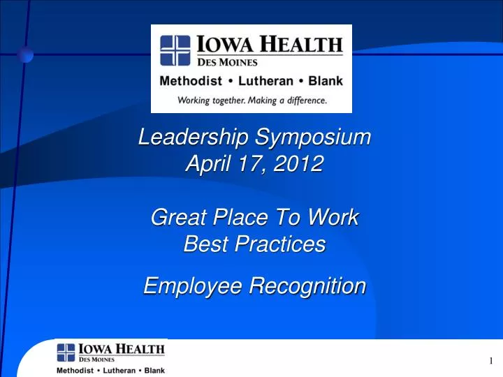 leadership symposium april 17 2012 great place to work best practices employee recognition
