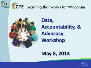 Data, Accountability, &amp; Advo cacy Workshop May 8, 2014