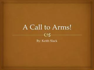 A Call to Arms!