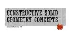 Constructive solid geometry concepts